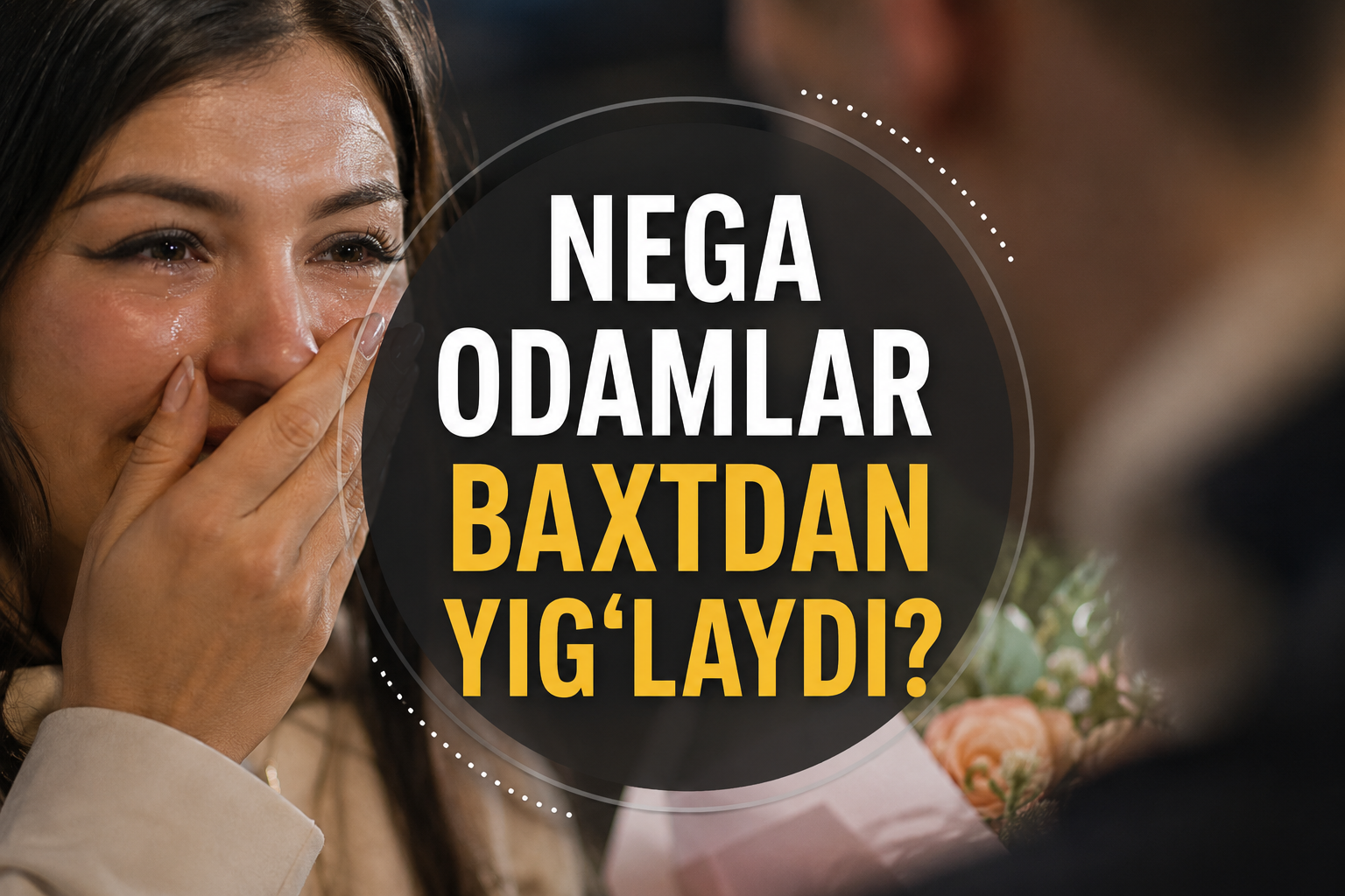 Nega odamlar baxtdan yig‘laydi?